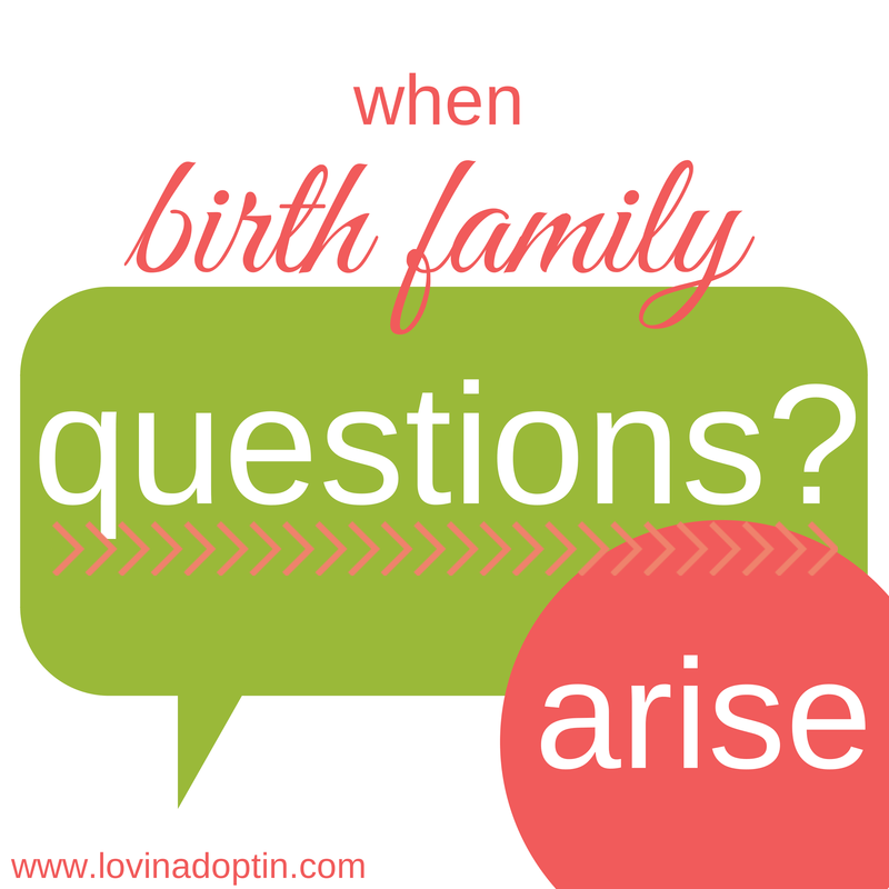 when birth family questions arise