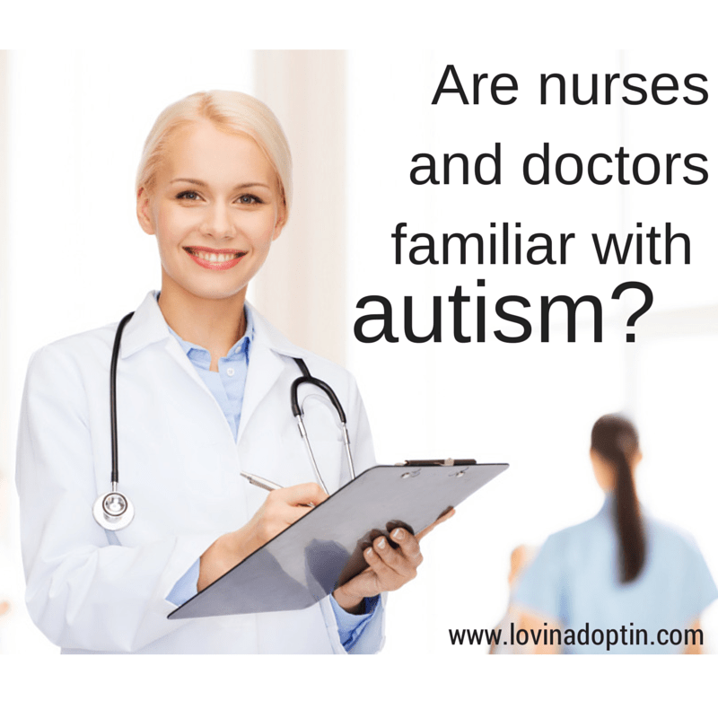 Are nurses and doctors familiar with autism