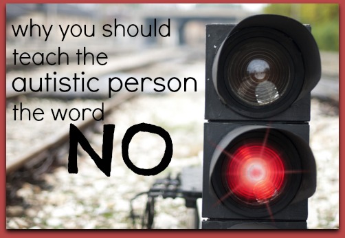 why you should teach the autistic person the word no